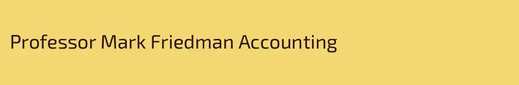 Professor Mark Friedman Accounting